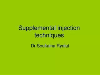 Supplemental injection techniques