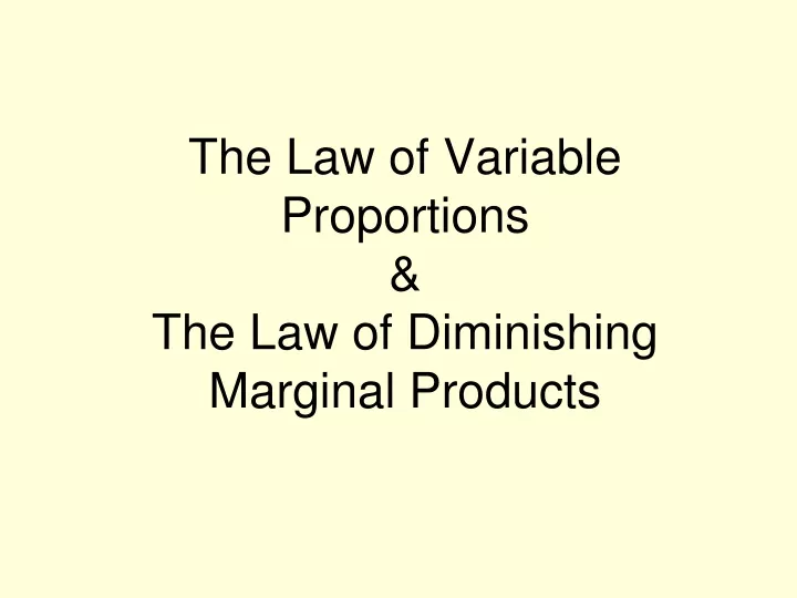 the law of variable proportions the law of diminishing marginal products