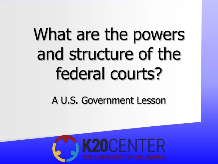 what are the powers and structure of the federal courts