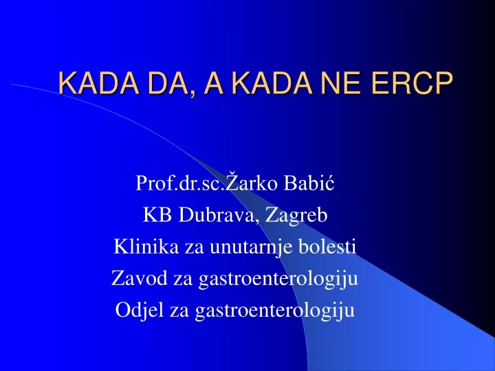 kada da a kada ne ercp