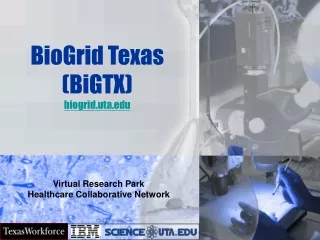 BioGrid Texas (BiGTX) biogrid.uta