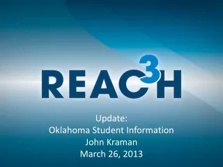 Update:  Oklahoma Student Information  John Kraman March 26, 2013