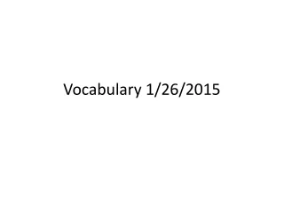 Vocabulary 1/26/2015