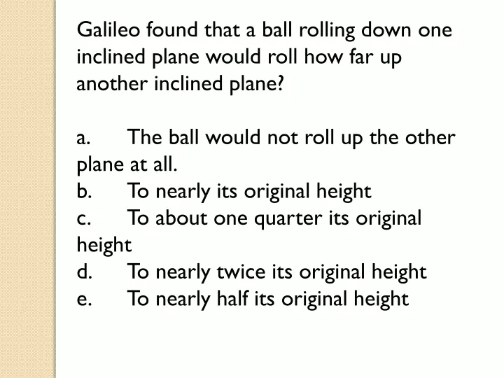 galileo found that a ball rolling down