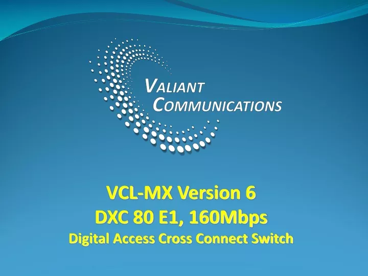 vcl mx version 6 dxc 80 e1 160mbps digital access