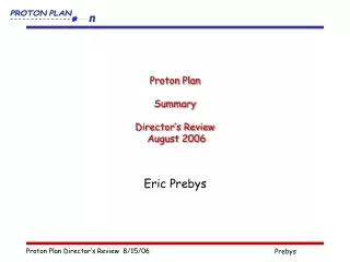 Proton Plan Summary Director’s Review  August 2006
