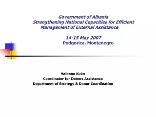 Valbona Kuko Coordinator for Donors Assistance Department of Strategy &amp; Donor Coordination