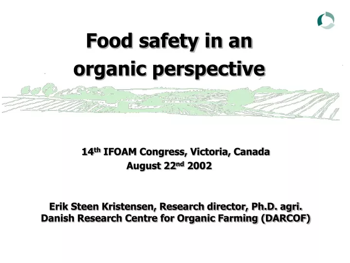 food safety in an organic perspective 14 th ifoam