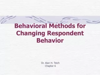 Behavioral Methods for Changing Respondent Behavior