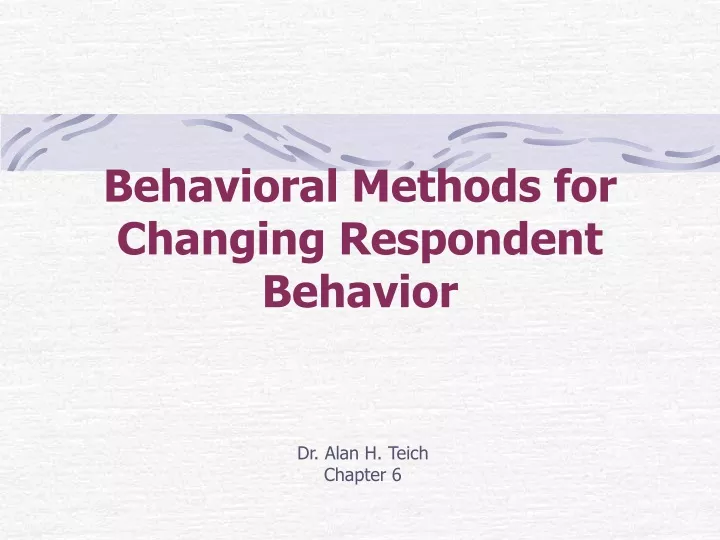 behavioral methods for changing respondent behavior