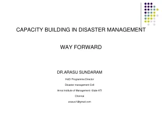 CAPACITY BUILDING IN DISASTER MANAGEMENT WAY FORWARD
