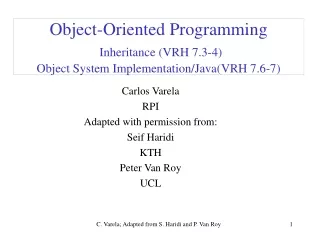 Object-Oriented Programming Inheritance (VRH 7.3-4) Object System Implementation/Java(VRH 7.6-7)
