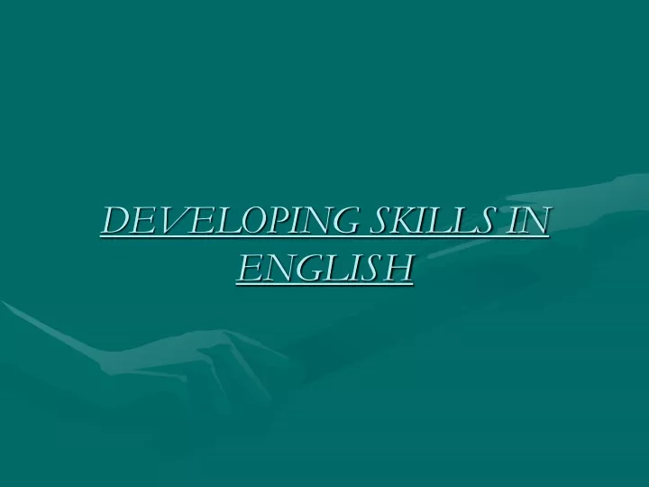 developing skills in english