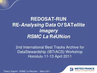 REDOSAT-RUN RE- Analysing  D ata  O f  SAT ellite imagery RSMC La  R é UN ion