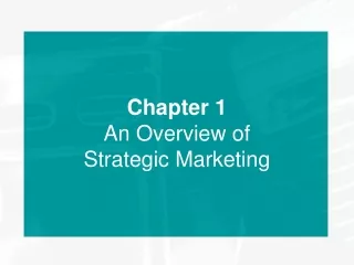 Chapter 1 An Overview of Strategic Marketing