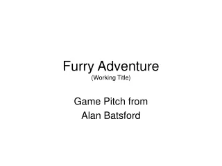 Furry Adventure (Working Title)