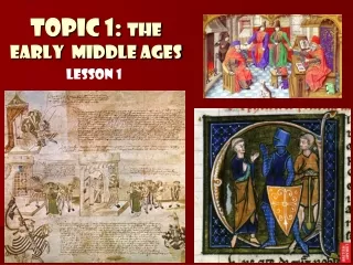 Topic 1:  The Early  Middle Ages