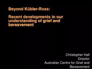 Christopher Hall Director Australian Centre for Grief and Bereavement
