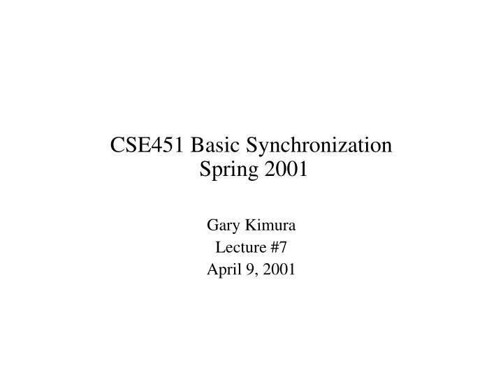 cse451 basic synchronization spring 2001