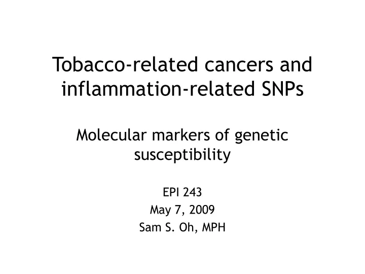 tobacco related cancers and inflammation related snps molecular markers of genetic susceptibility