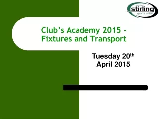 Club’s Academy 2015 - Fixtures and Transport