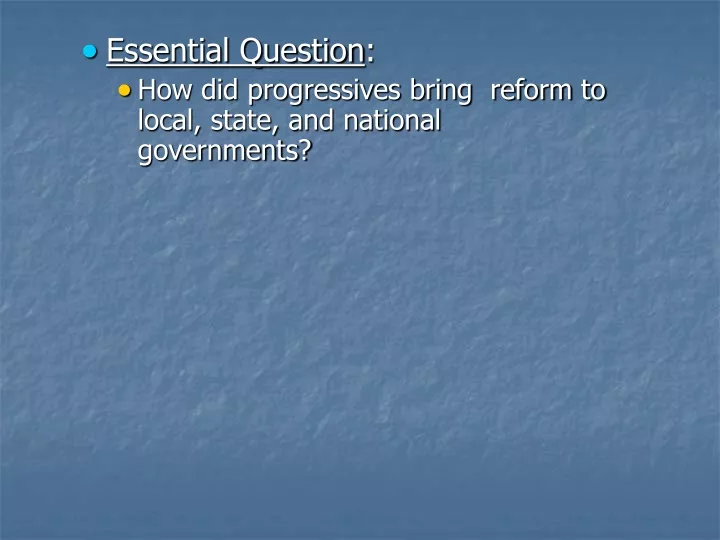 essential question how did progressives bring