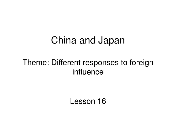 china and japan theme different responses to foreign influence