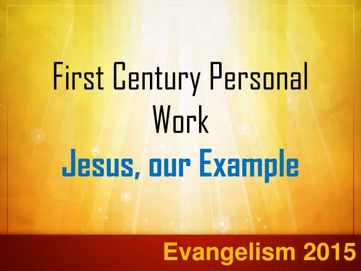 first century personal work jesus our example