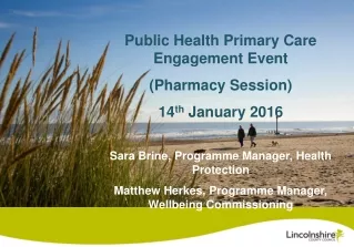 Public Health Primary Care Engagement Event  (Pharmacy Session) 14 th  January 2016