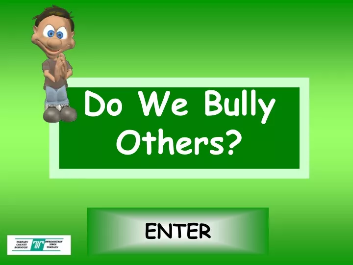 do we bully others