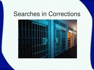 Searches in Corrections