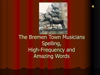The Bremen Town Musicians Spelling, High-Frequency and  Amazing Words