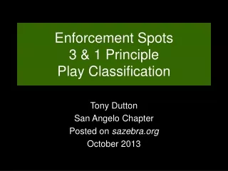 Enforcement Spots  3 &amp; 1 Principle Play Classification