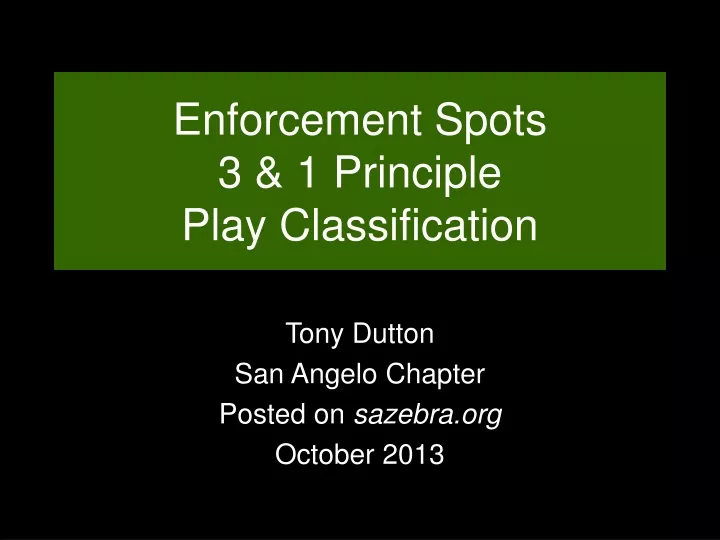 enforcement spots 3 1 principle play classification