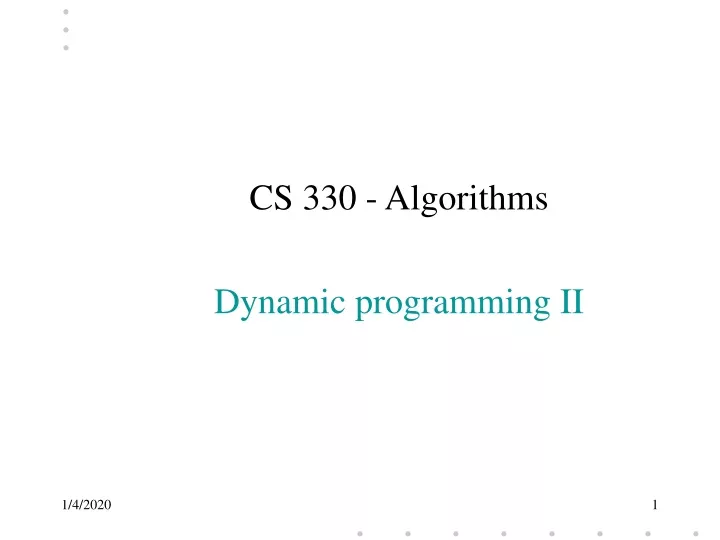 cs 330 algorithms dynamic programming ii