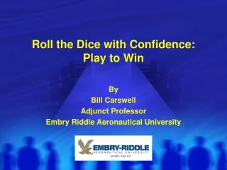 Roll the Dice with Confidence: Play to Win