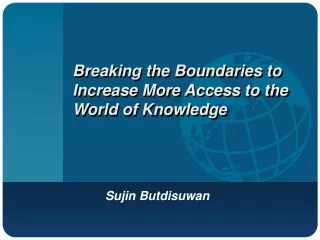 Breaking the Boundaries to Increase More Access to the World of Knowledge