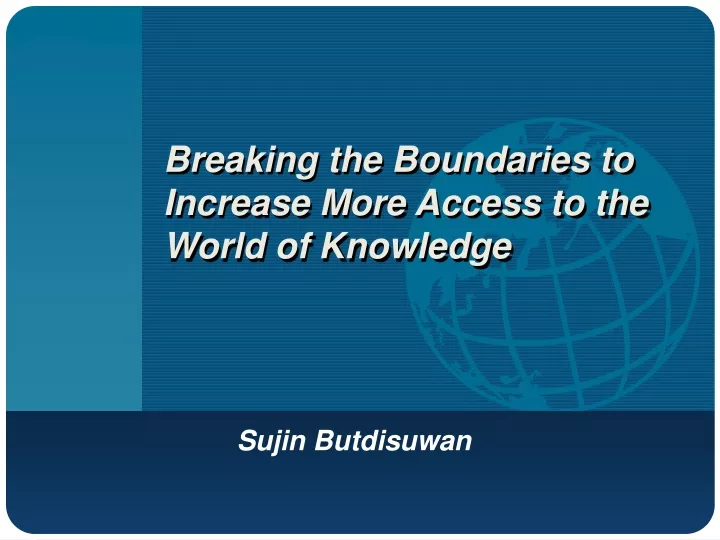 breaking the boundaries to increase more access to the world of knowledge