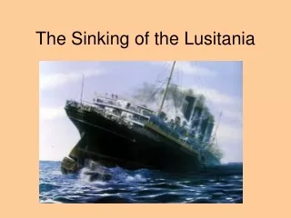 The Sinking of the Lusitania