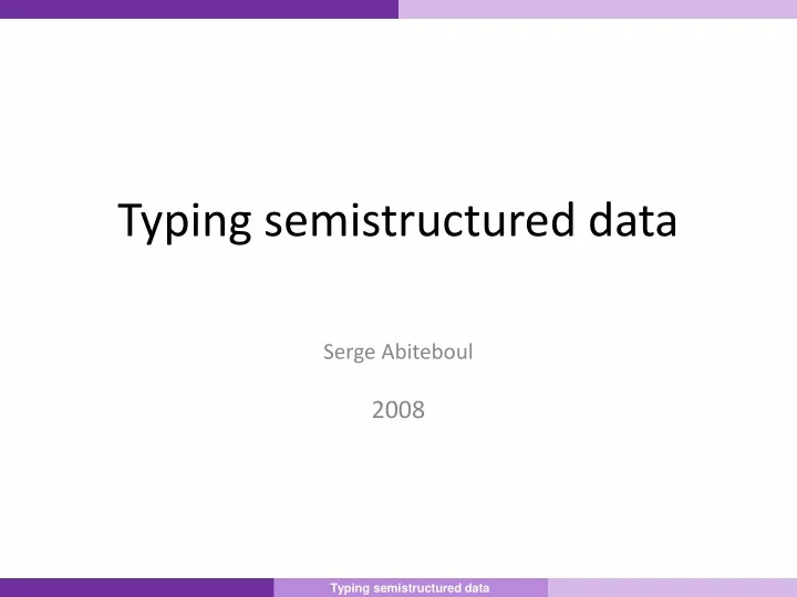 typing semistructured data