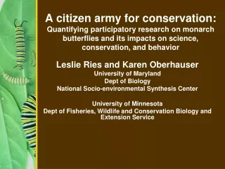 Leslie Ries and Karen Oberhauser University of Maryland Dept of Biology