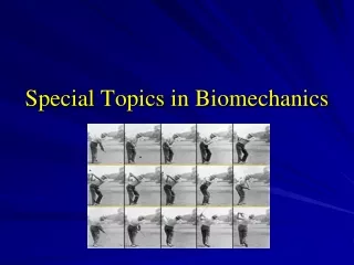 Special Topics in Biomechanics