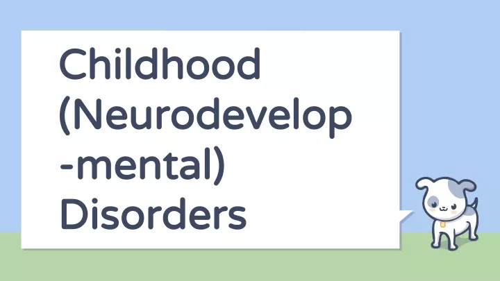 childhood neurodevelop mental disorders