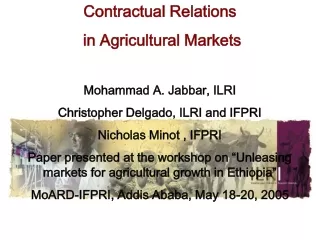Contractual Relations  in Agricultural Markets Mohammad A. Jabbar, ILRI