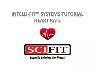 Intelli -Fit™ Systems Tutorial Heart Rate