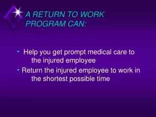 A RETURN TO WORK PROGRAM CAN: