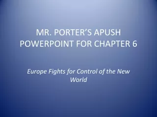 MR. PORTER’S APUSH POWERPOINT FOR CHAPTER 6