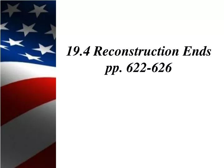 19 4 reconstruction ends pp 622 626