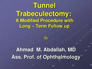 Tunnel Trabeculectomy: A Modified Procedure with Long – Term Follow up