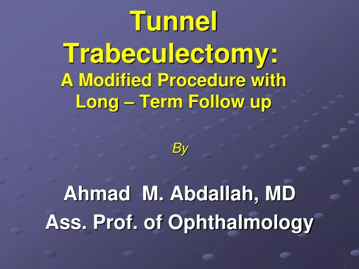 tunnel trabeculectomy a modified procedure with long term follow up